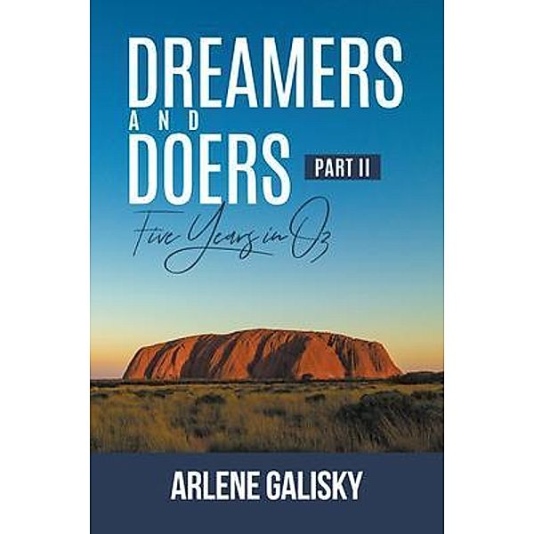 Dreamers and Doers II / Arlene Galisky, Arlene Galisky