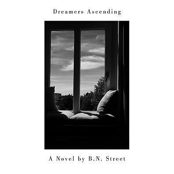 Dreamers Ascending, B. N. Street