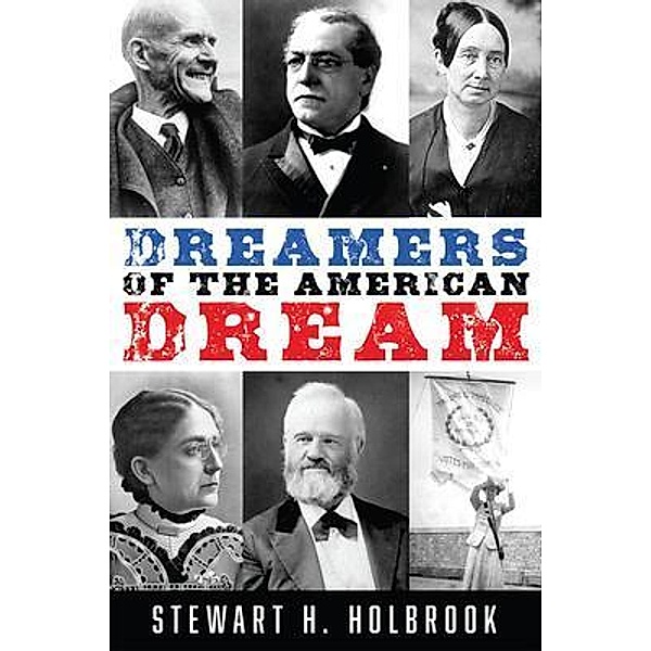 Dreamers of the American Dream, Stewart Holbrook