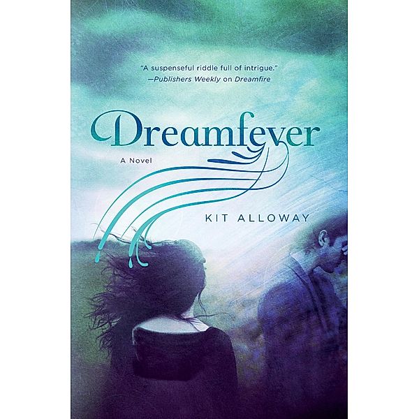 Dreamfever / The Dream Walker Trilogy Bd.2, Kit Alloway