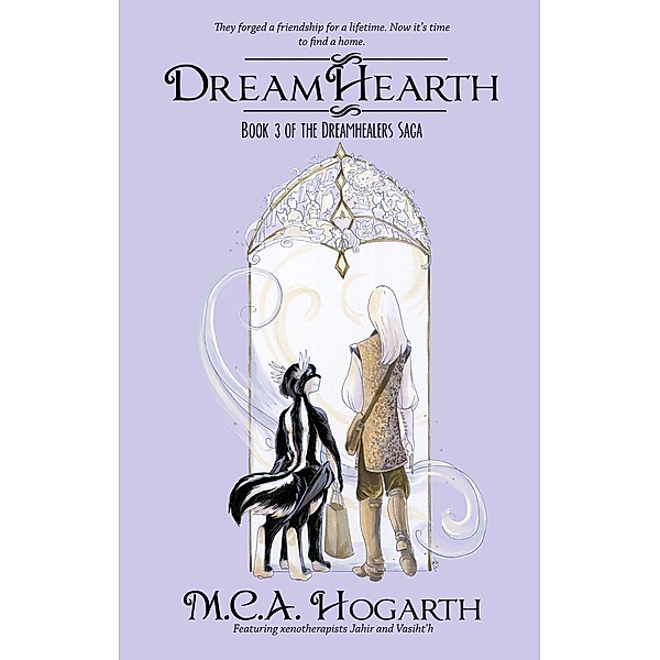 Dreamhearth (The Dreamhealers Duology, #3) / The Dreamhealers Duology, M. C. A. Hogarth