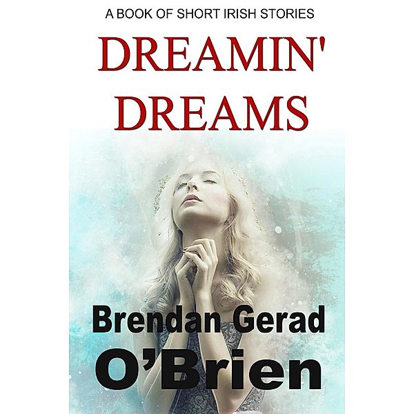 Dreamin' Dreams, Brendan Gerad O'Brien