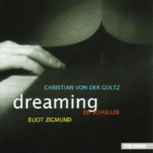 Dreaming, Schuller, Zigmund, Von Der Goltz