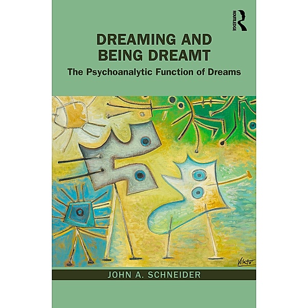 Dreaming and Being Dreamt, John A. Schneider