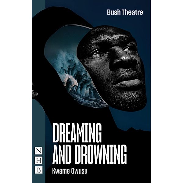 Dreaming and Drowning (NHB Modern Plays), Kwame Owusu