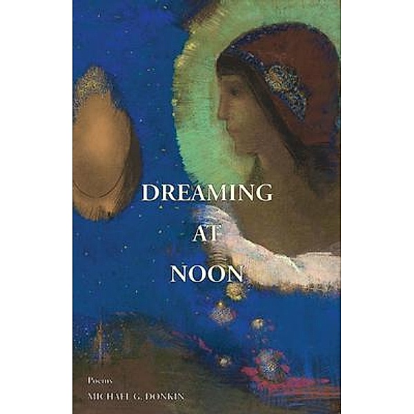 Dreaming at Noon, Michael G. Donkin