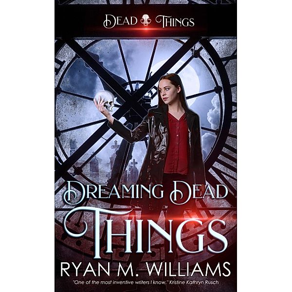 Dreaming Dead Things / Dead Things, Ryan M. Williams