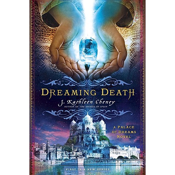 Dreaming Death / Palace of Dreams Bd.1, J. Kathleen Cheney