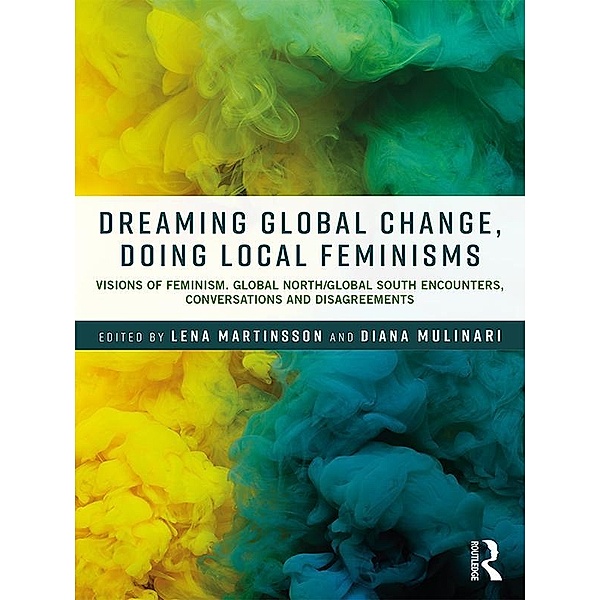 Dreaming Global Change, Doing Local Feminisms