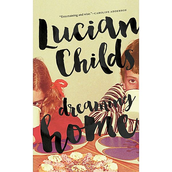 Dreaming Home, Lucian Childs