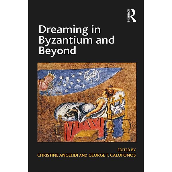 Dreaming in Byzantium and Beyond, George T. Calofonos