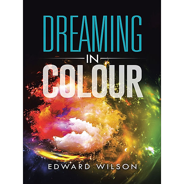 Dreaming in Colour, Edward Wilson