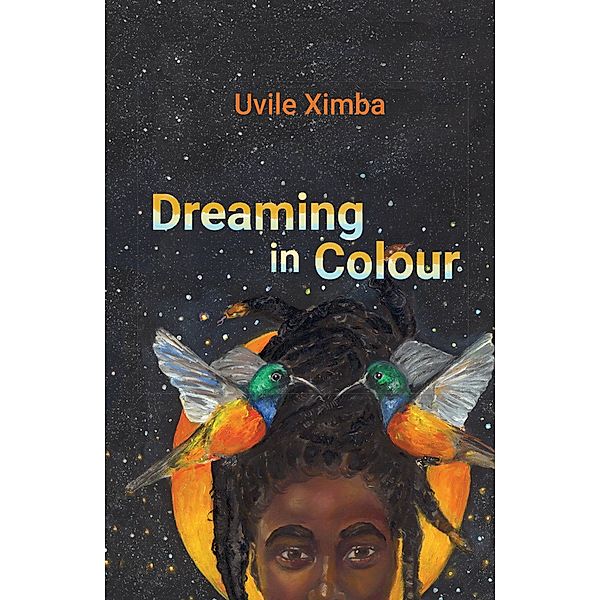 Dreaming in Colour / Modjaji Books, Uvile Samkelisiwe