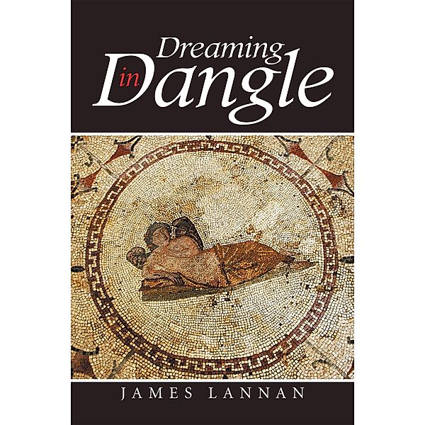 Dreaming in Dangle, James Lannan