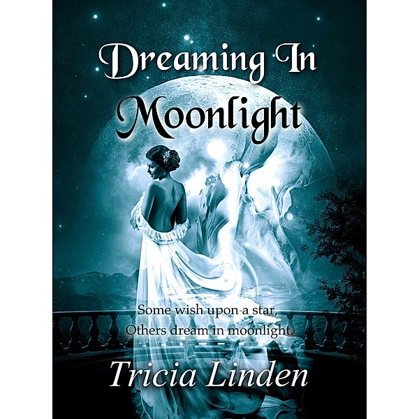 Dreaming In Moonlight, Tricia Linden