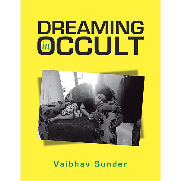 Dreaming In Occult, Vaibhav Sunder