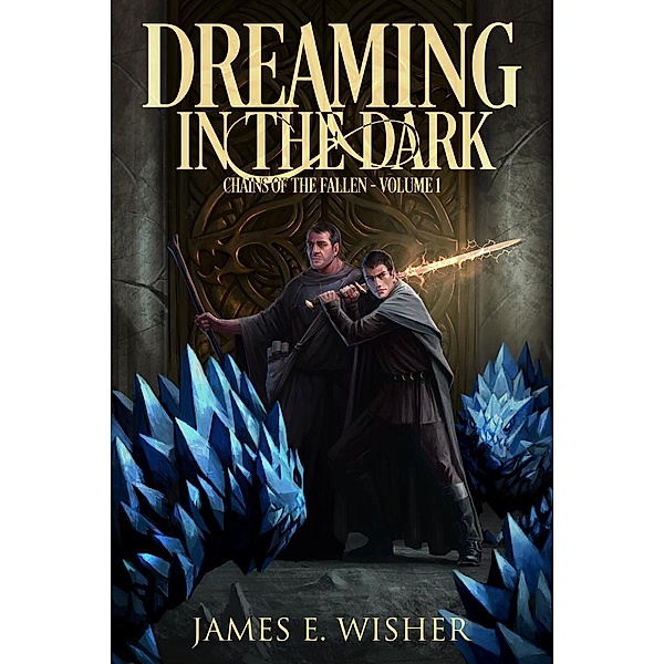 Dreaming in the Dark (Soul Force Saga, #4), James E. Wisher