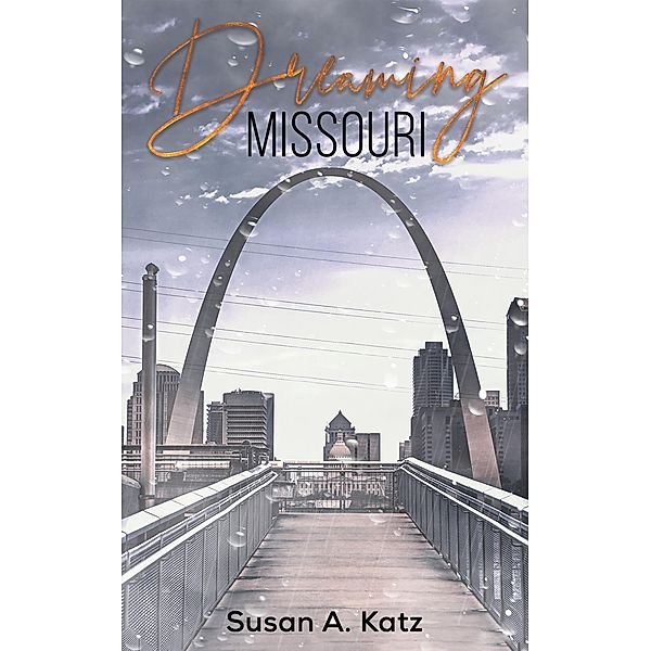 Dreaming Missouri / Austin Macauley Publishers, Susan A. Katz
