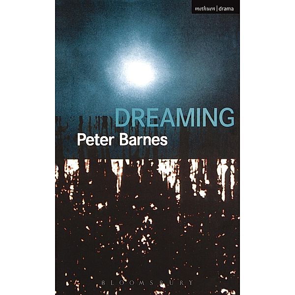 Dreaming / Modern Plays, Peter Barnes