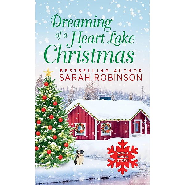 Dreaming of a Heart Lake Christmas / Heart Lake Bd.1, Sarah Robinson