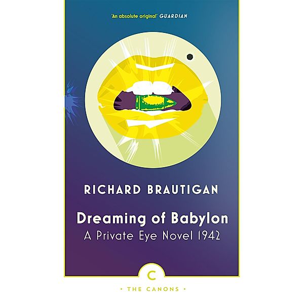 Dreaming of Babylon / Canons Bd.69, Richard Brautigan