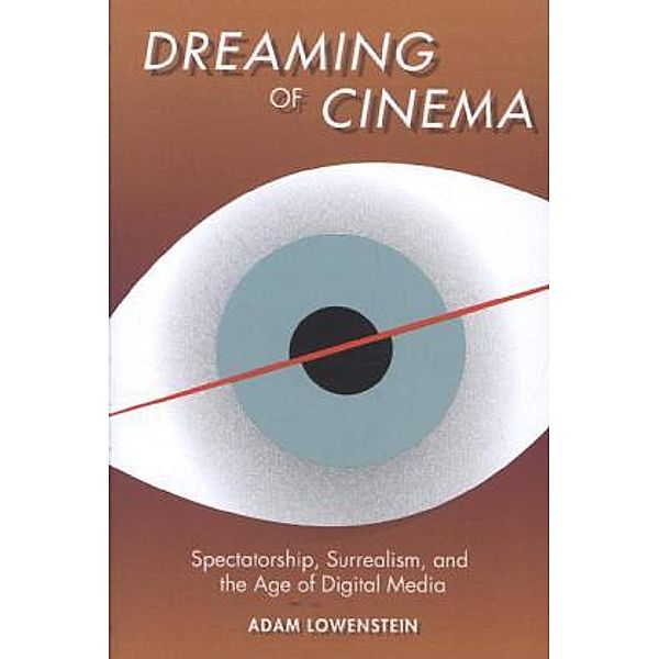 Dreaming of Cinema, Adam Lowenstein