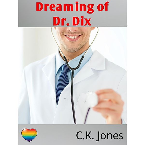 Dreaming of Dr. Dix, C. K. Jones