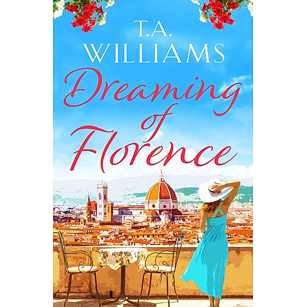 Dreaming of Florence, T. A. Williams