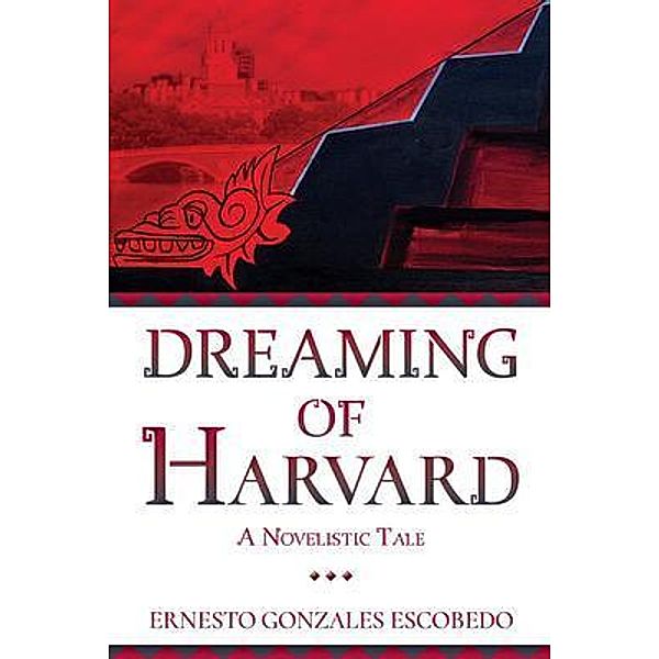 Dreaming of Harvard / Latino Book Publisher, Ernesto Escobedo
