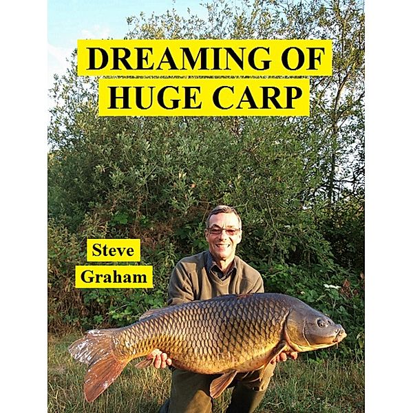 Dreaming Of Huge Carp, Steve Graham