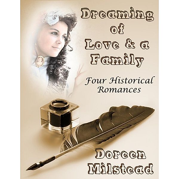 Dreaming of Love & a Family: Four Historical Romances, Doreen Milstead