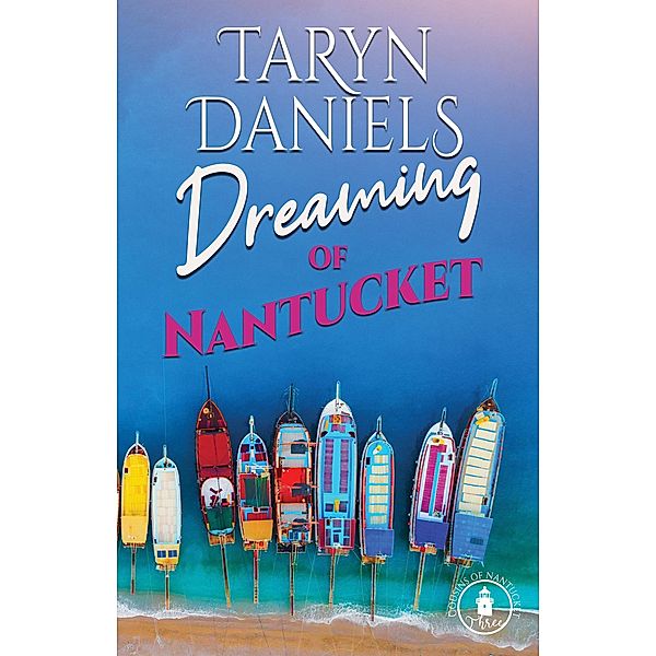 Dreaming of Nantucket (Cousins of Nantucket, #3) / Cousins of Nantucket, Taryn Daniels