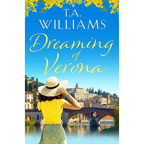 Dreaming of Verona, T. A. Williams