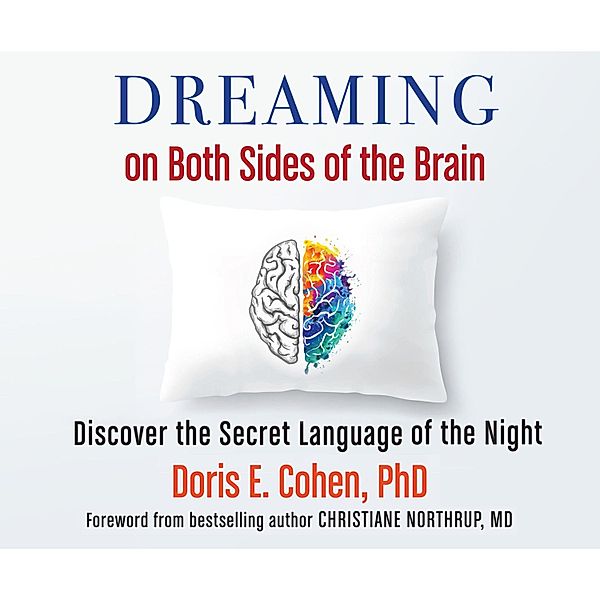 Dreaming on Both Sides of the Brain, PhD Doris E. Cohen