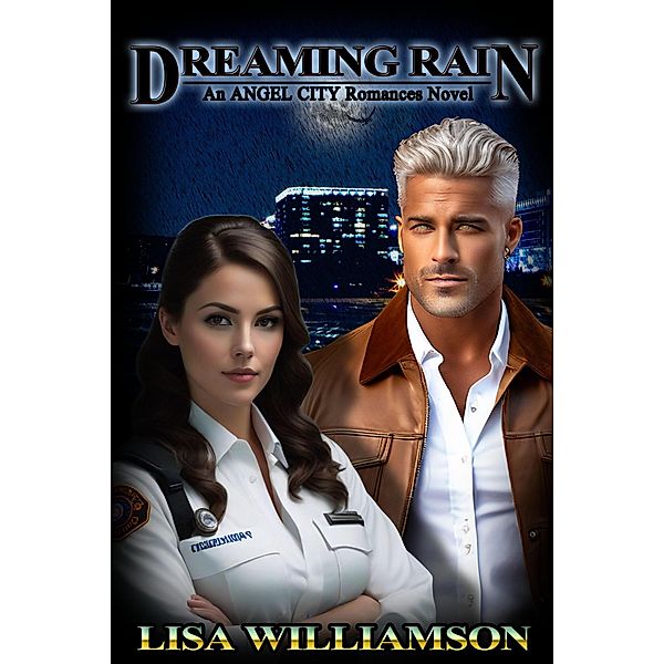 Dreaming Rain (Angel City Romances, #2) / Angel City Romances, Lisa Williamson