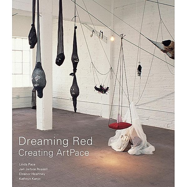 Dreaming Red, Linda Pace, Jan Jarboe Russell, Eleanor Heartney, Kathryn Kanjo
