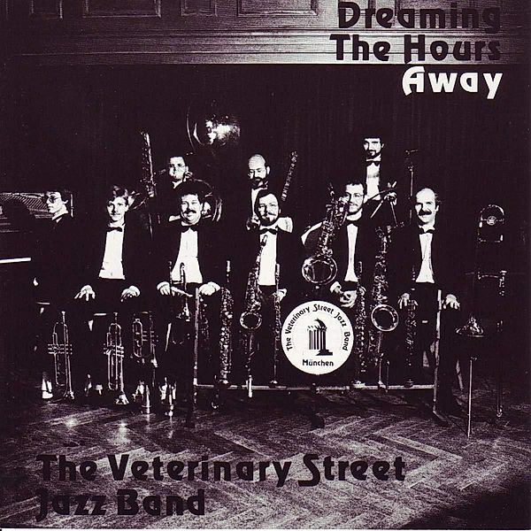 Dreaming The Hours Away, The Veterinary Street Jazz Band