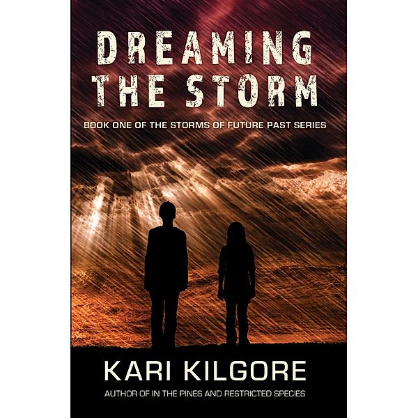 Dreaming the Storm (Storms of Future Past, #1), Kari Kilgore