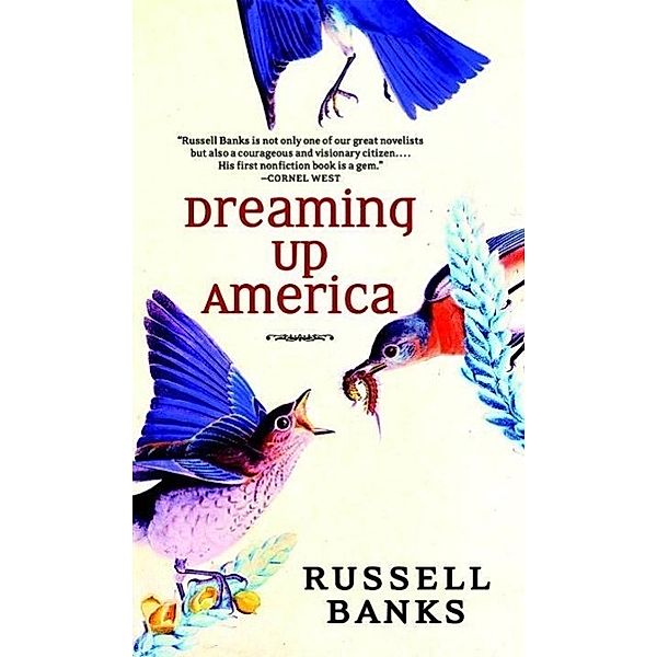 Dreaming Up America, Russell Banks