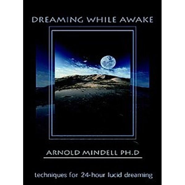 Dreaming While Awake, Arnold Mindell