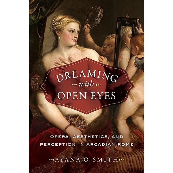 Dreaming with Open Eyes / University of California Press, Ayana O. Smith