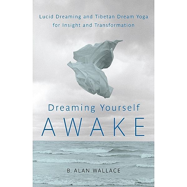 Dreaming Yourself Awake, B. Alan Wallace, Brian Hodel