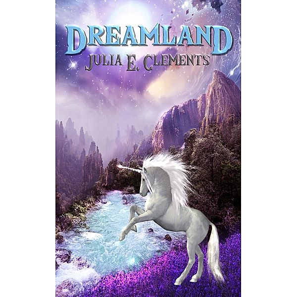 Dreamland, Julia E. Clements