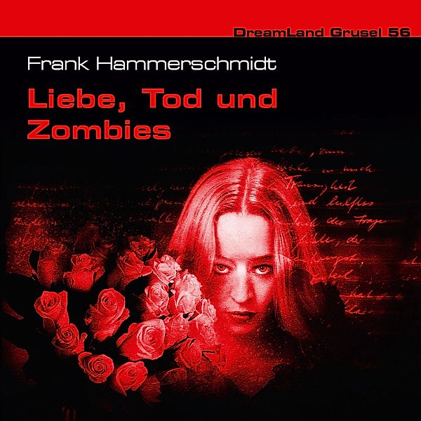 Dreamland Grusel - 56 - Liebe, Tod und Zombies, Frank Hammerschmidt