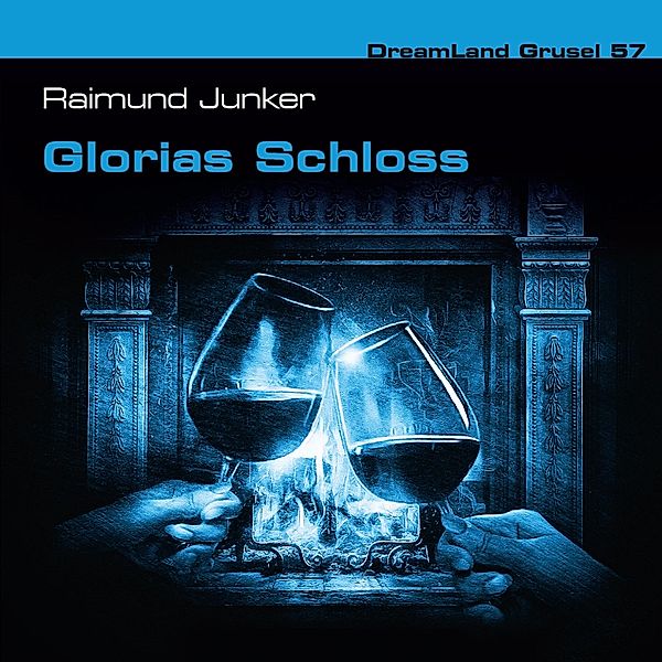 Dreamland Grusel - 57 - Glorias Schloss, Raimund Junker