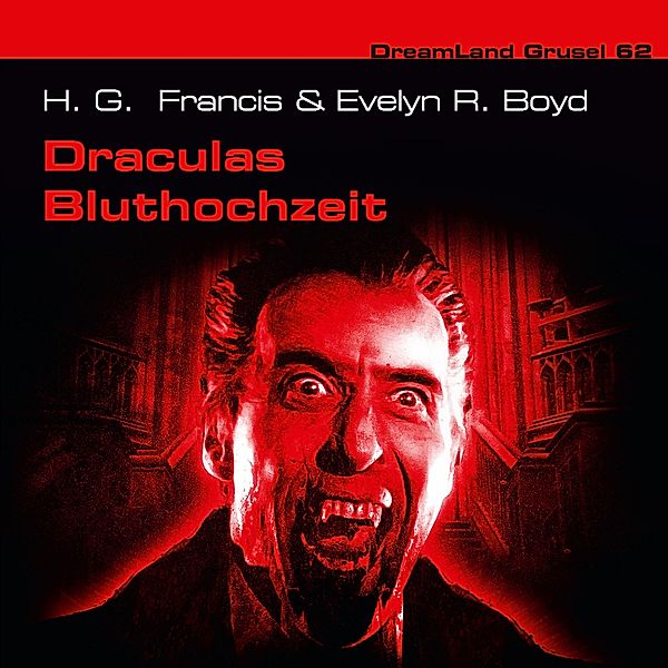 Dreamland Grusel - 62 - Draculas Bluthochzeit, H. G. Francis, Evelyn R. Boyd