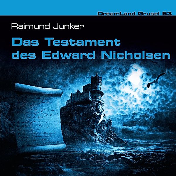 Dreamland Grusel - 63 - Das Testament des Edward Nicholsen, Raimund Junker