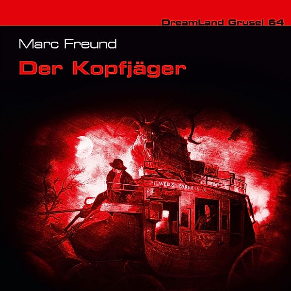 Dreamland Grusel - 64 - Der Kopfjäger, Marc Freund