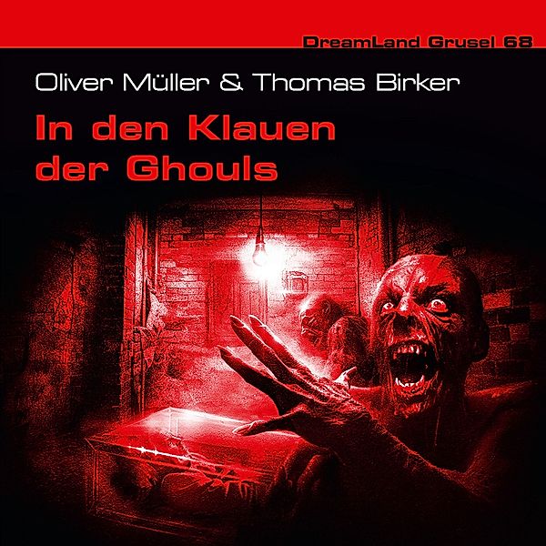 Dreamland Grusel - 68 - In den Klauen der Ghouls, Oliver Müller, Thomas Birker