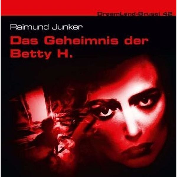 Dreamland-Grusel - Das Geheimnis der Betty H., 1 Audio-CD, Dreamland-Grusel